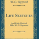 Illustration for article titled Life Sketches And Faith Work of Elder W. G. Raymond (Classic Reprint) free download book